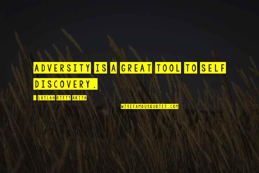 Globerman Dermatology Quotes By Lailah Gifty Akita: adversity is a great tool to self discovery.