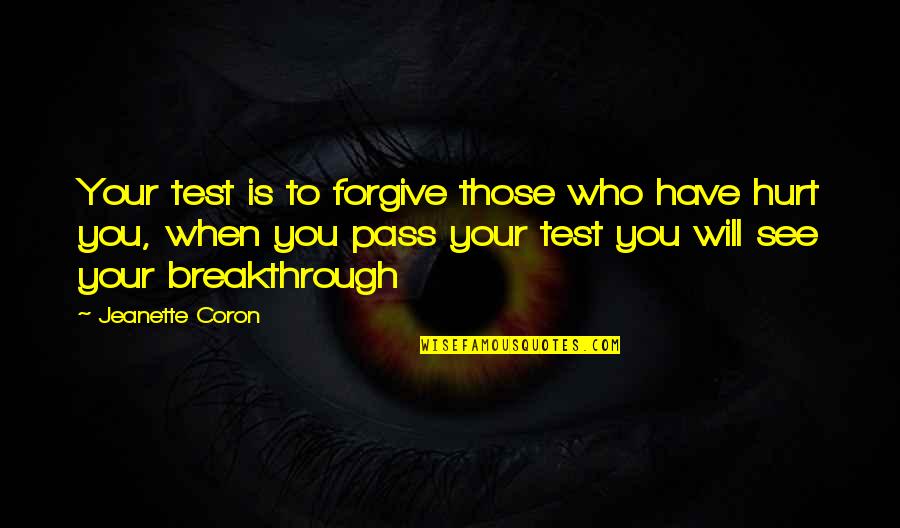 Glogster Student Quotes By Jeanette Coron: Your test is to forgive those who have