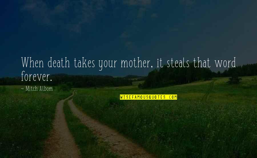 Glowing Sunset Quotes By Mitch Albom: When death takes your mother, it steals that