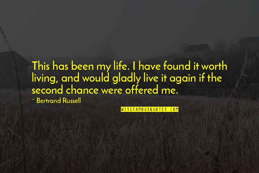 Glushko Samuelson Quotes By Bertrand Russell: This has been my life. I have found