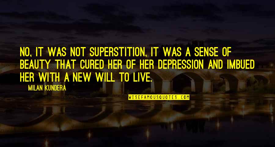 Glushko Samuelson Quotes By Milan Kundera: No, it was not superstition, it was a