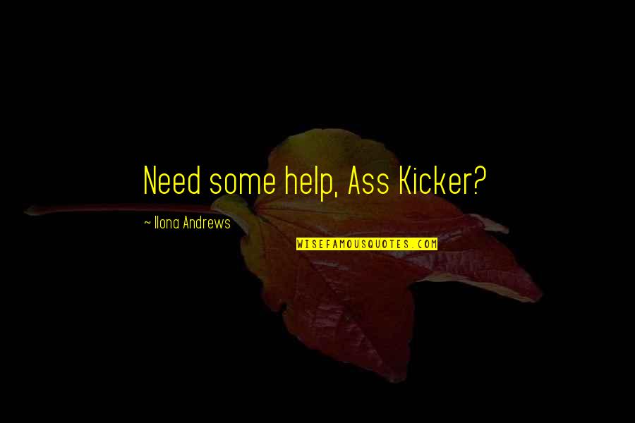 Glykeria Youtube Quotes By Ilona Andrews: Need some help, Ass Kicker?