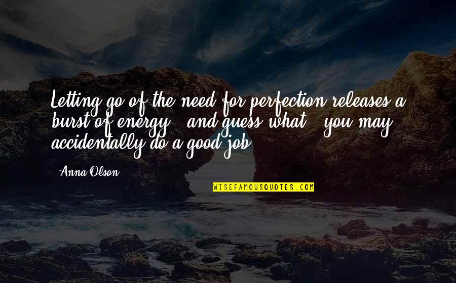 Go Do Good Quotes By Anna Olson: Letting go of the need for perfection releases