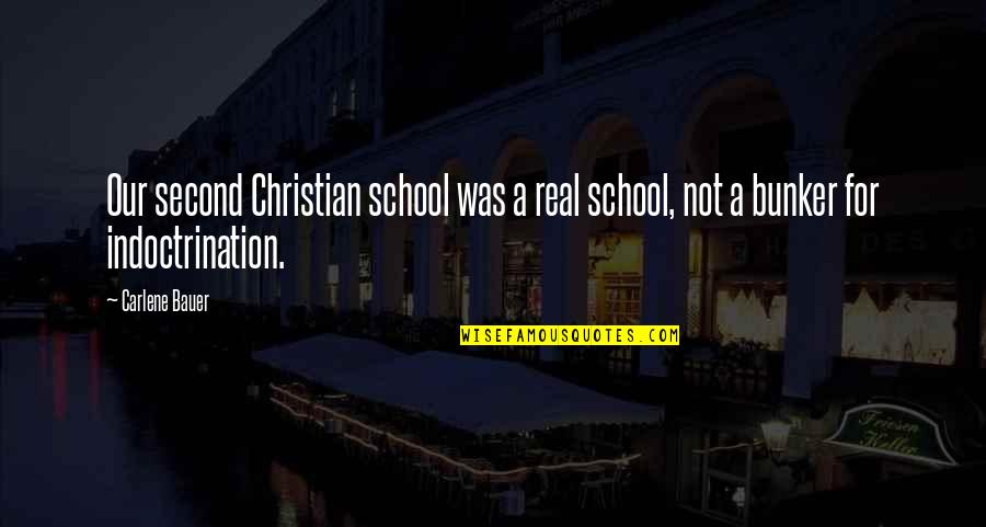 Go Left Or Right Quotes By Carlene Bauer: Our second Christian school was a real school,