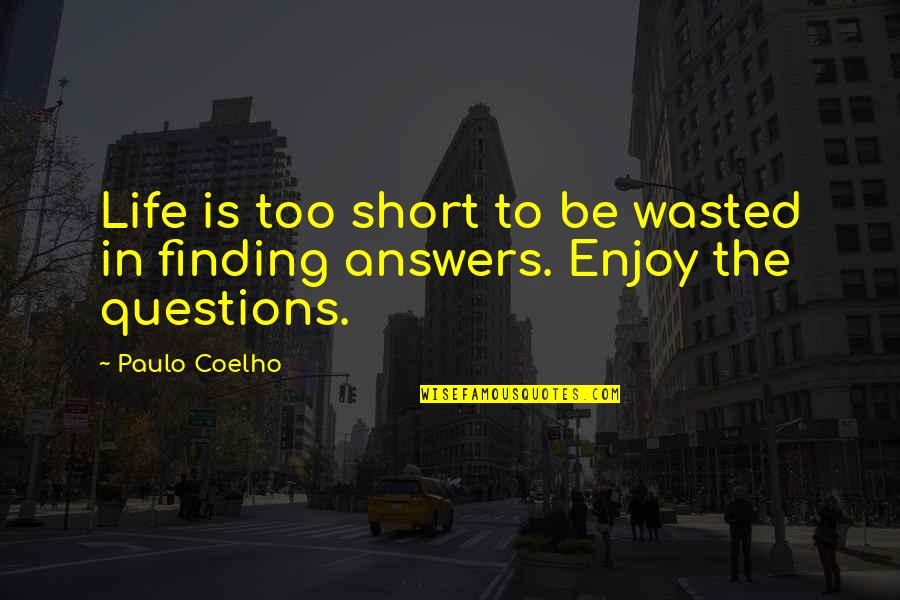 Go Paperless Go Green Quotes By Paulo Coelho: Life is too short to be wasted in