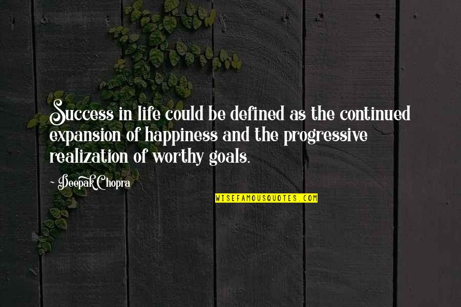 Goals And Life Quotes By Deepak Chopra: Success in life could be defined as the