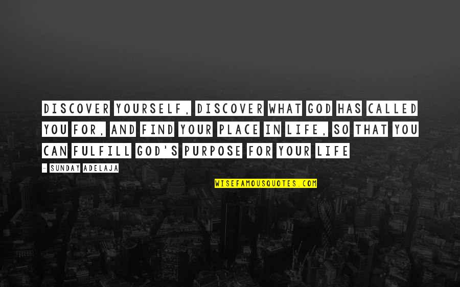 Goals And Life Quotes By Sunday Adelaja: Discover yourself, discover what God has called you