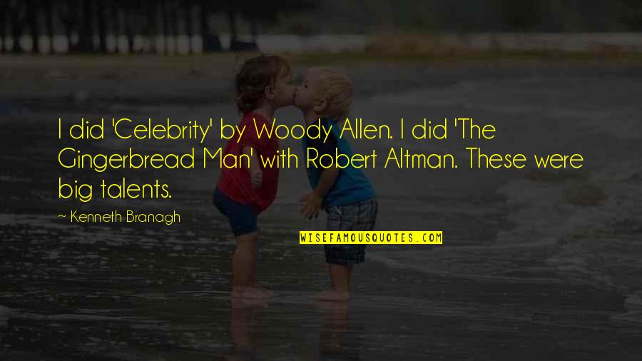 Gobrecht Dollars Quotes By Kenneth Branagh: I did 'Celebrity' by Woody Allen. I did