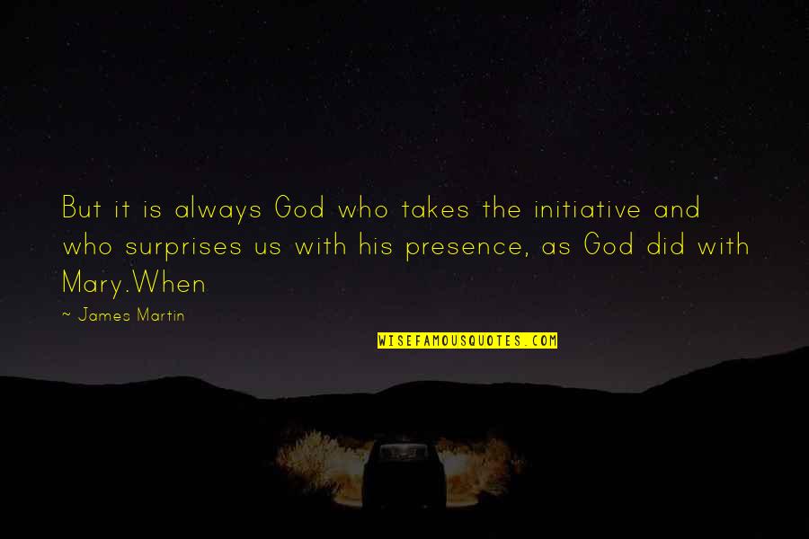 God Always Takes The Best Quotes By James Martin: But it is always God who takes the