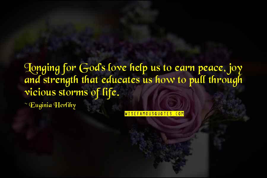 God And Love Life Quotes By Euginia Herlihy: Longing for God's love help us to earn