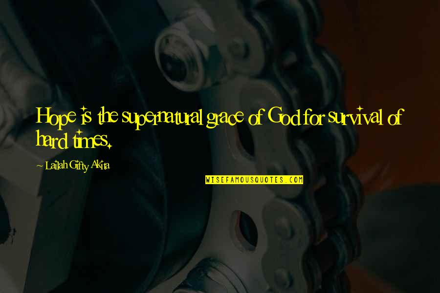 God And Love Life Quotes By Lailah Gifty Akita: Hope is the supernatural grace of God for