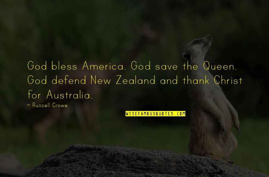 God Bless America 9/11 Quotes By Russell Crowe: God bless America. God save the Queen. God