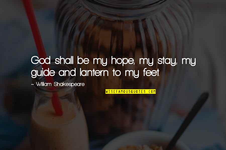 God Guide Us Quotes By William Shakespeare: God shall be my hope, my stay, my