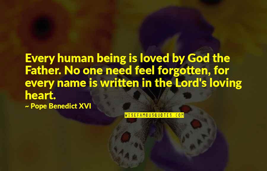 God In Every Heart Quotes By Pope Benedict XVI: Every human being is loved by God the