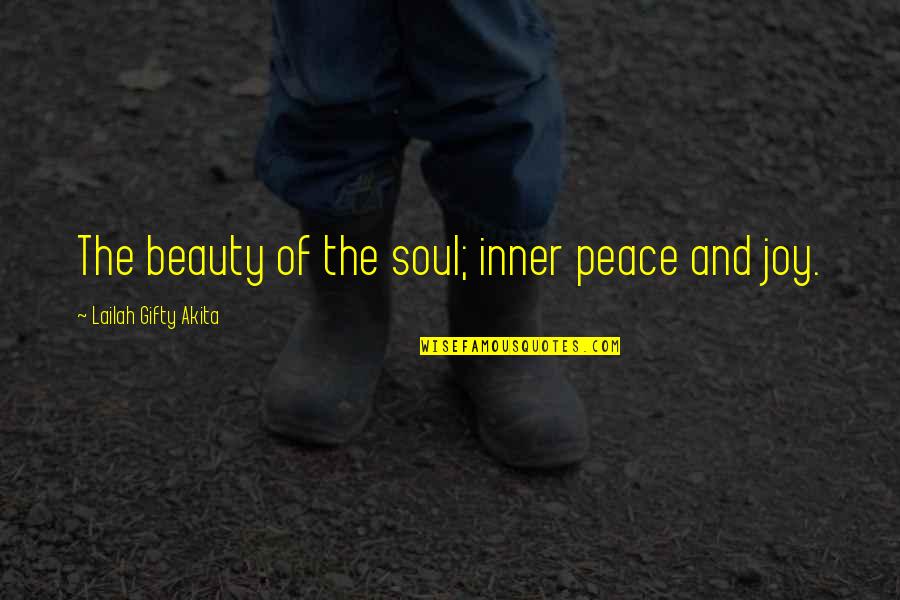 God Inner Peace Quotes By Lailah Gifty Akita: The beauty of the soul; inner peace and