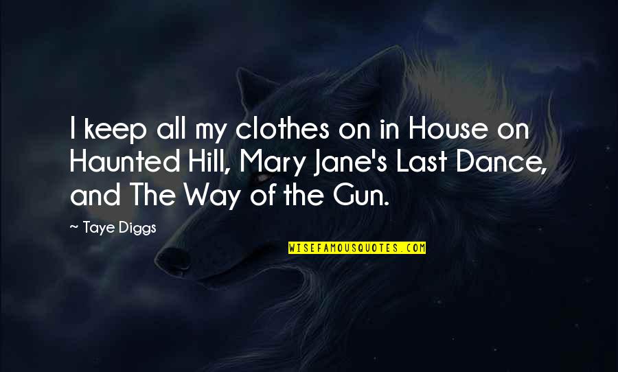 God Letting Bad Things Happen Quotes By Taye Diggs: I keep all my clothes on in House