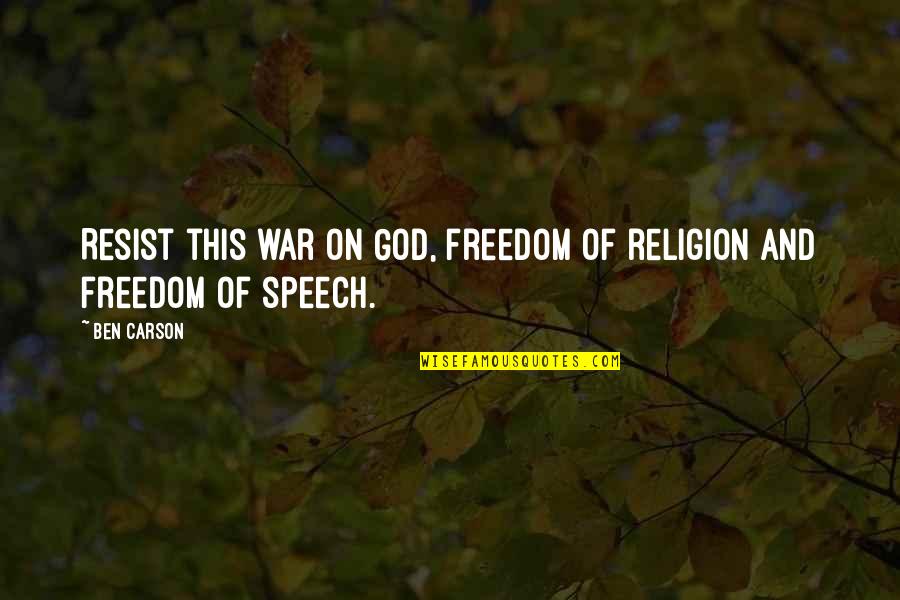 God Of War 5 Quotes By Ben Carson: Resist this war on God, freedom of religion