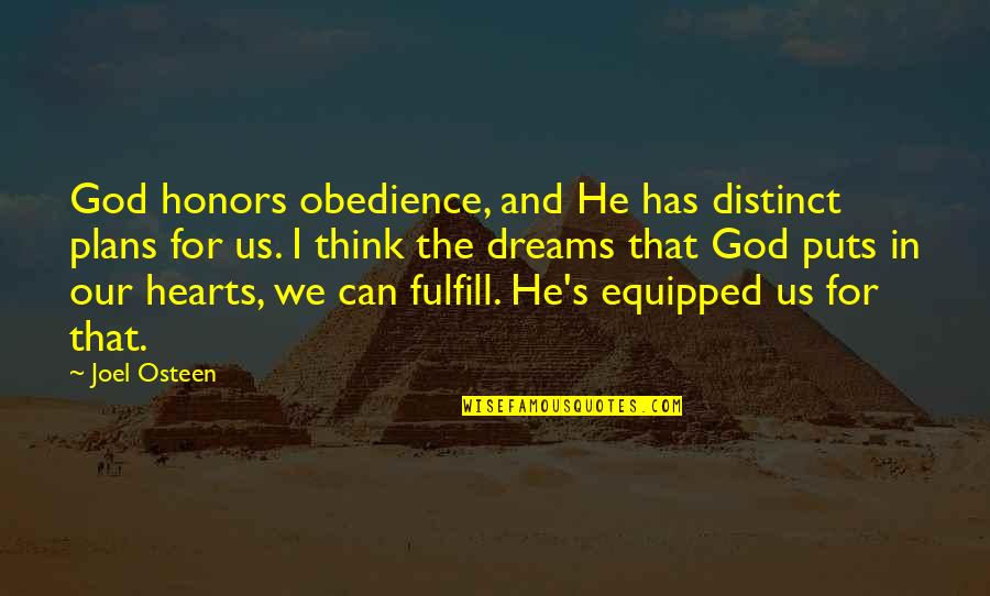 God Plans Quotes By Joel Osteen: God honors obedience, and He has distinct plans