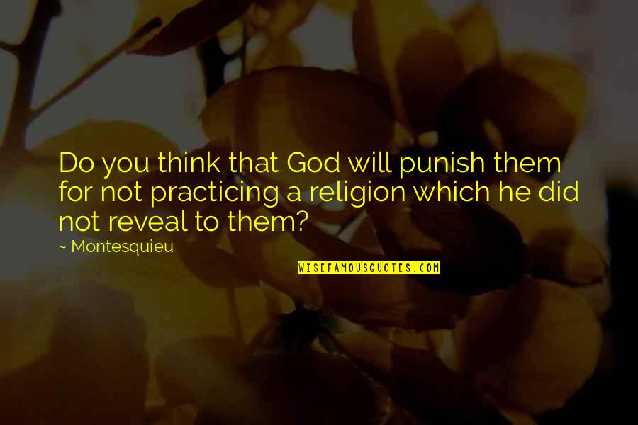 God Punish Quotes By Montesquieu: Do you think that God will punish them