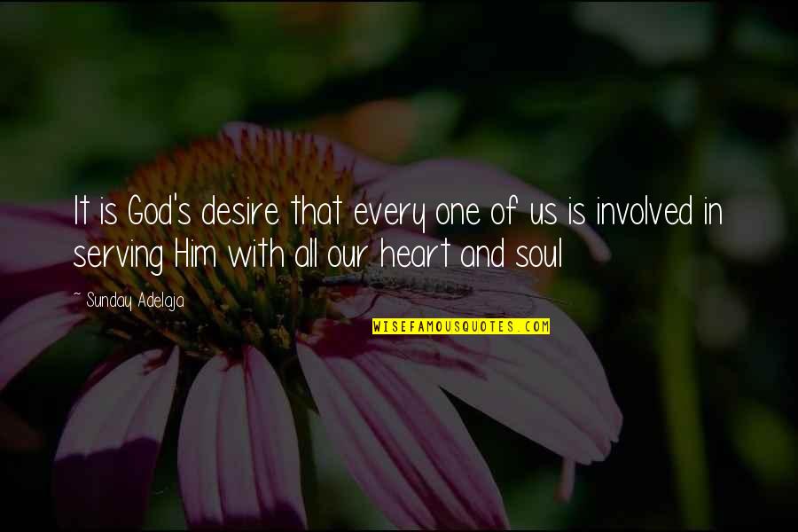 God Serving Quotes By Sunday Adelaja: It is God's desire that every one of