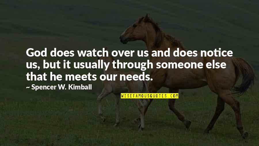 God Watch Over Quotes By Spencer W. Kimball: God does watch over us and does notice