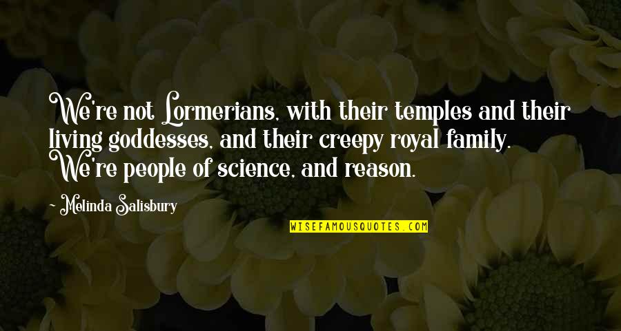 Goddesses Quotes By Melinda Salisbury: We're not Lormerians, with their temples and their