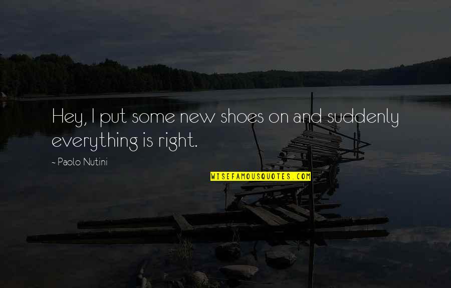 Godek Eye Quotes By Paolo Nutini: Hey, I put some new shoes on and
