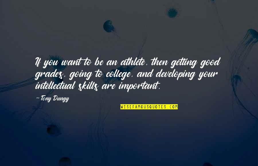 Going Off To College Quotes By Tony Dungy: If you want to be an athlete, then