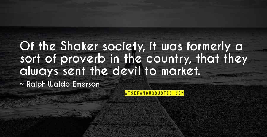 Going On Holiday Quotes By Ralph Waldo Emerson: Of the Shaker society, it was formerly a