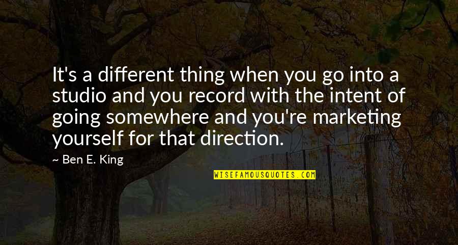 Going Somewhere Quotes By Ben E. King: It's a different thing when you go into