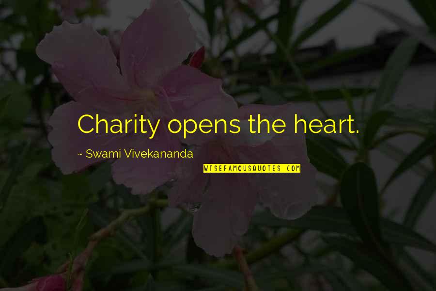 Going To The Toilet Quotes By Swami Vivekananda: Charity opens the heart.