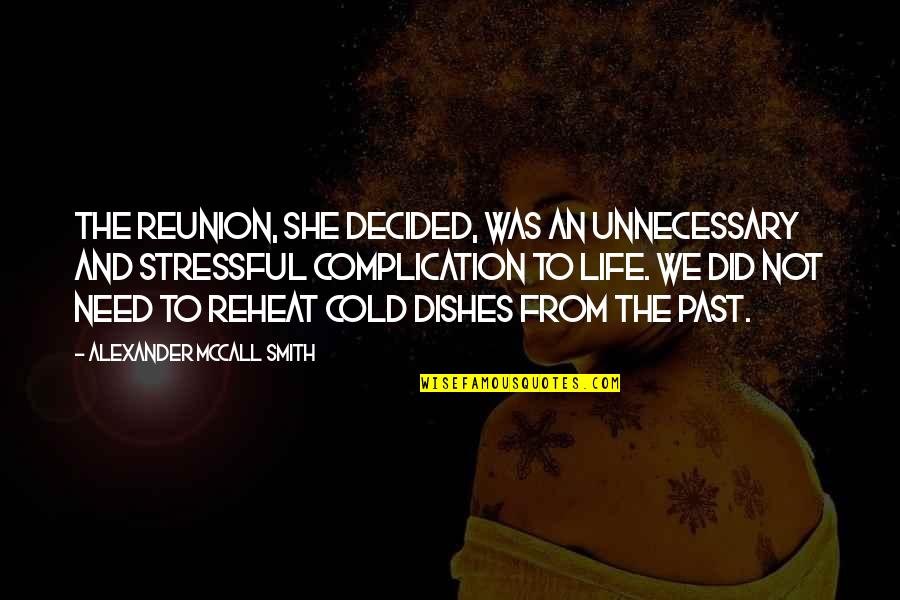 Goldhahn Sampson Quotes By Alexander McCall Smith: The reunion, she decided, was an unnecessary and