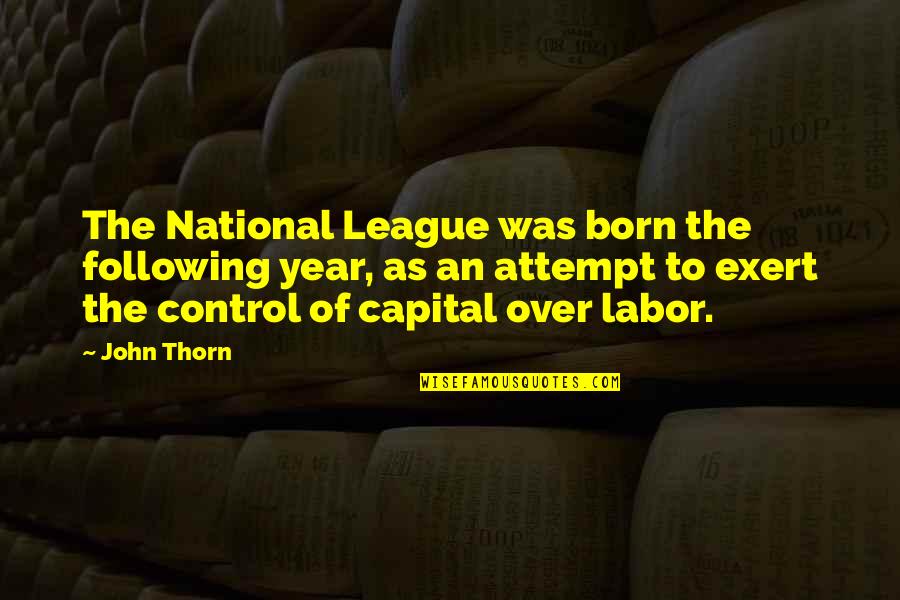 Golpeteo Golpeteo Quotes By John Thorn: The National League was born the following year,