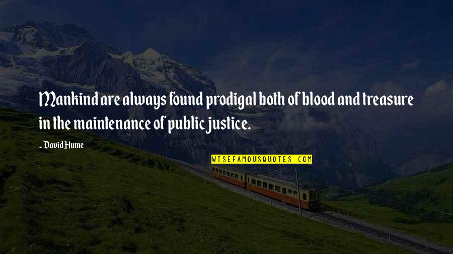 Gomesh Armenian Quotes By David Hume: Mankind are always found prodigal both of blood