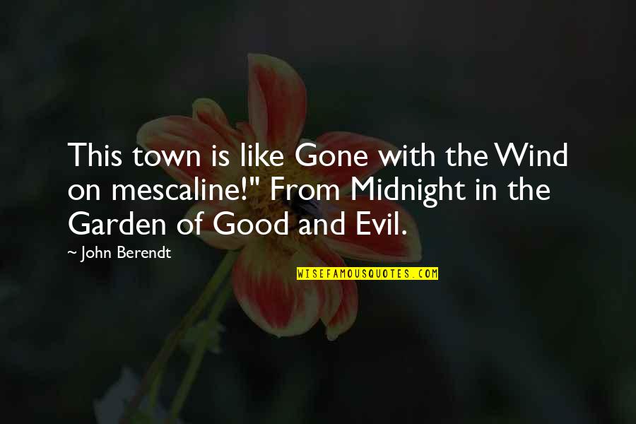 Gone With The Wind Quotes By John Berendt: This town is like Gone with the Wind