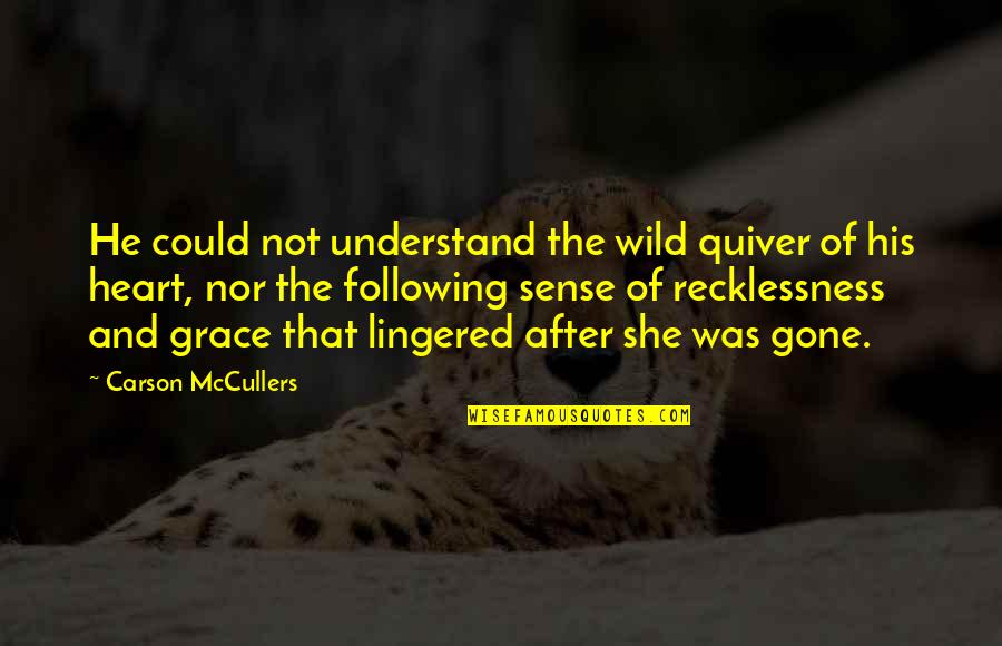 Gongchan Girlfriend Quotes By Carson McCullers: He could not understand the wild quiver of