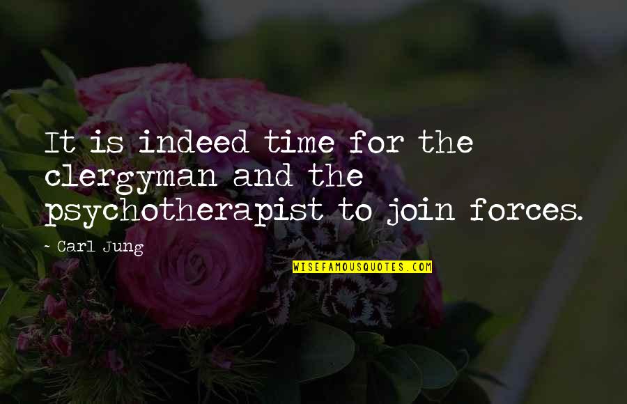 Gonna Miss You All Quotes By Carl Jung: It is indeed time for the clergyman and