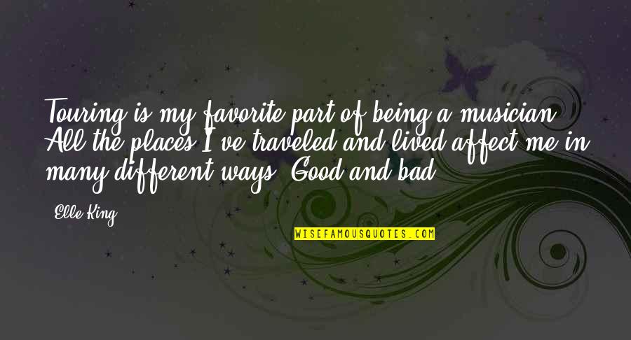 Good At Being Bad Quotes By Elle King: Touring is my favorite part of being a