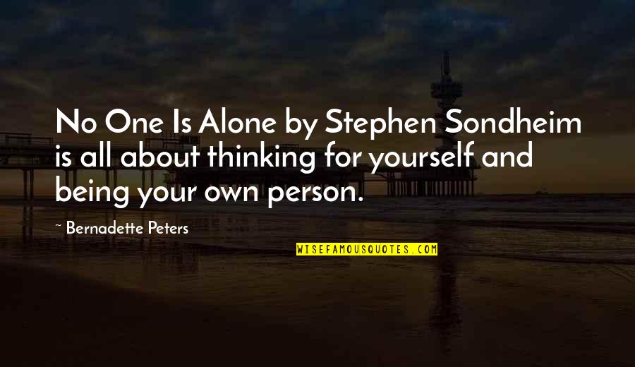 Good Debts Quotes By Bernadette Peters: No One Is Alone by Stephen Sondheim is