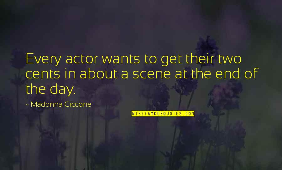 Good Friends Don't Quotes By Madonna Ciccone: Every actor wants to get their two cents