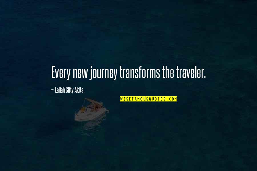 Good Looking But Bad Attitude Quotes By Lailah Gifty Akita: Every new journey transforms the traveler.