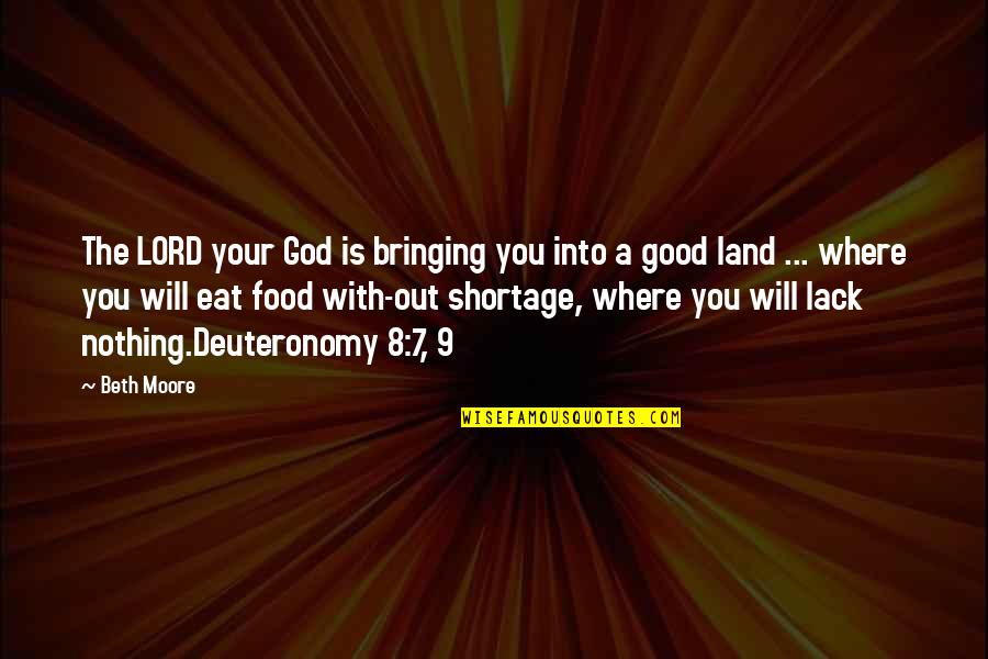 Good Lord Quotes By Beth Moore: The LORD your God is bringing you into