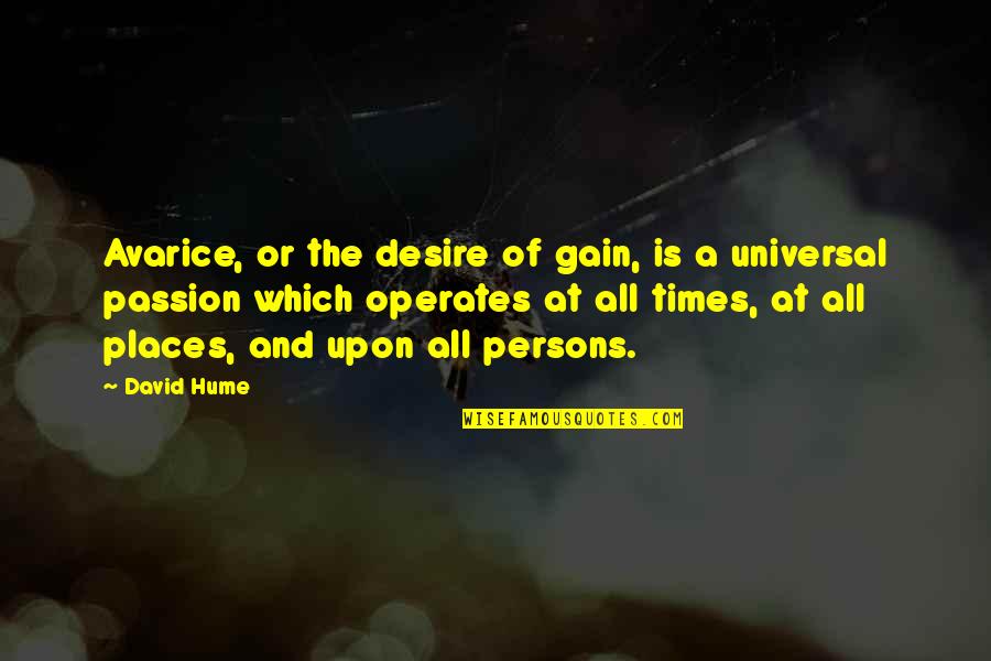 Good Love Sms Quotes By David Hume: Avarice, or the desire of gain, is a