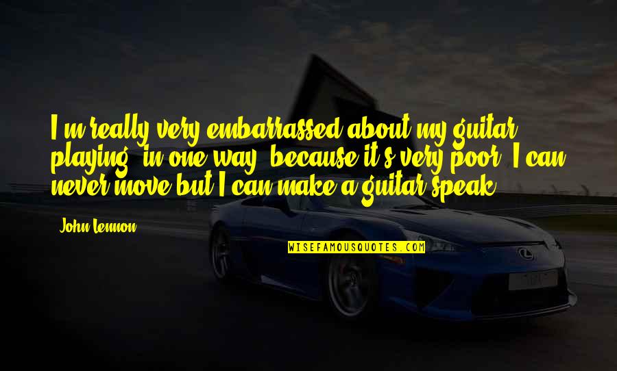 Good Luck Driving Test Quotes By John Lennon: I'm really very embarrassed about my guitar playing,