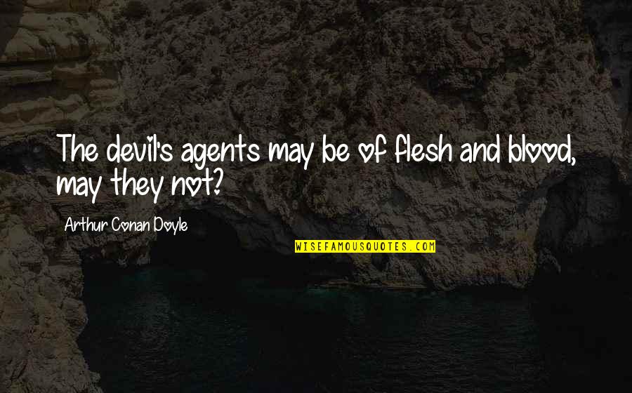 Good Morning Funny Thursday Quotes By Arthur Conan Doyle: The devil's agents may be of flesh and