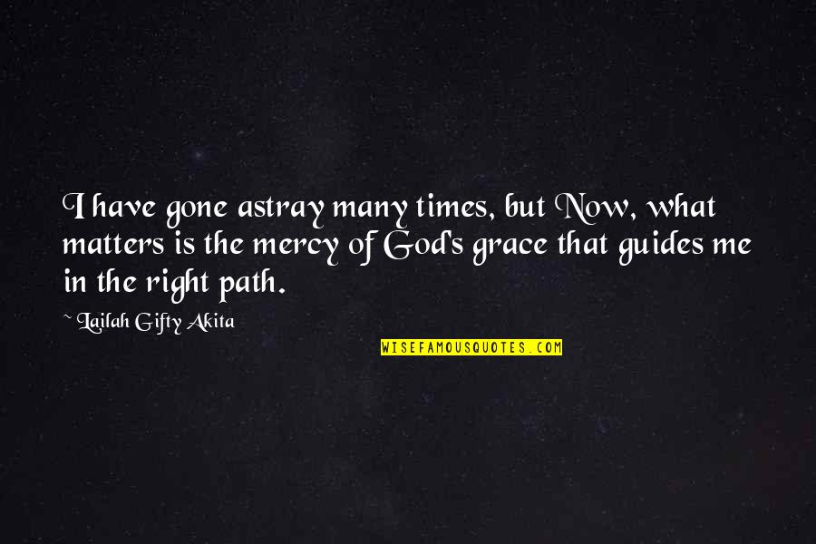 Good Morning Pictorial Quotes By Lailah Gifty Akita: I have gone astray many times, but Now,