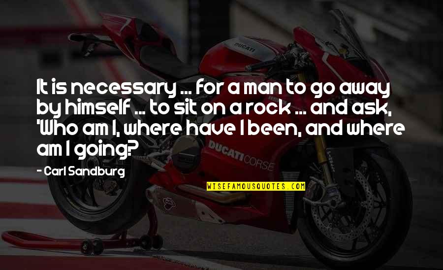 Good Morning Vietnam Hot Quotes By Carl Sandburg: It is necessary ... for a man to