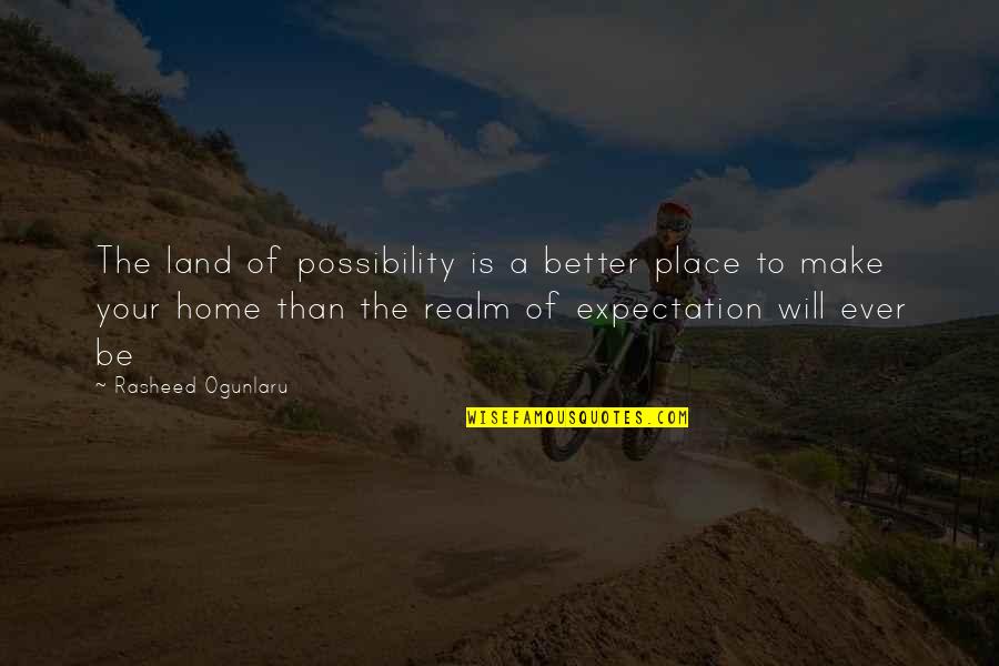 Good Piclab Quotes By Rasheed Ogunlaru: The land of possibility is a better place