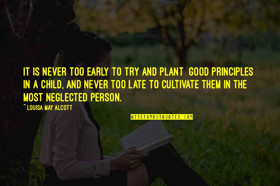 Good Plant Quotes By Louisa May Alcott: It is never too early to try and