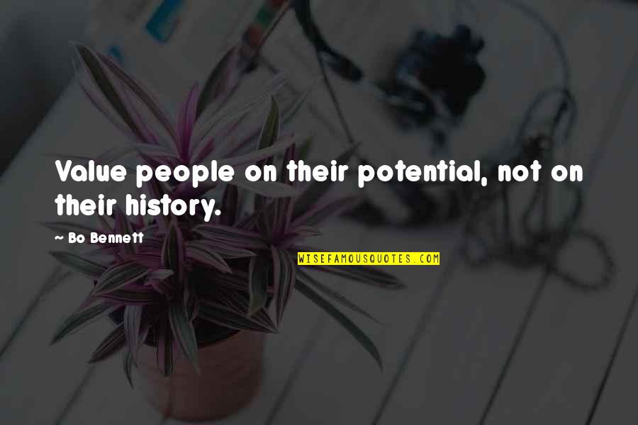 Good Reads Assertiveness Quotes By Bo Bennett: Value people on their potential, not on their